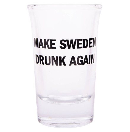 Snapsglas, Make Sweden drunk again